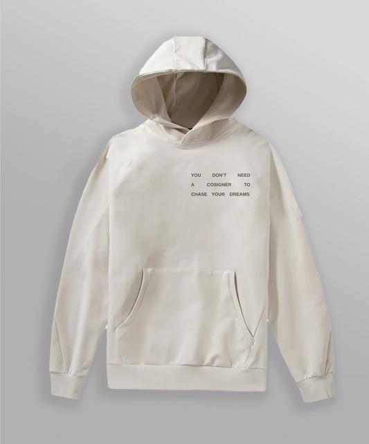 You Don't Need A Cosigner Hoodie