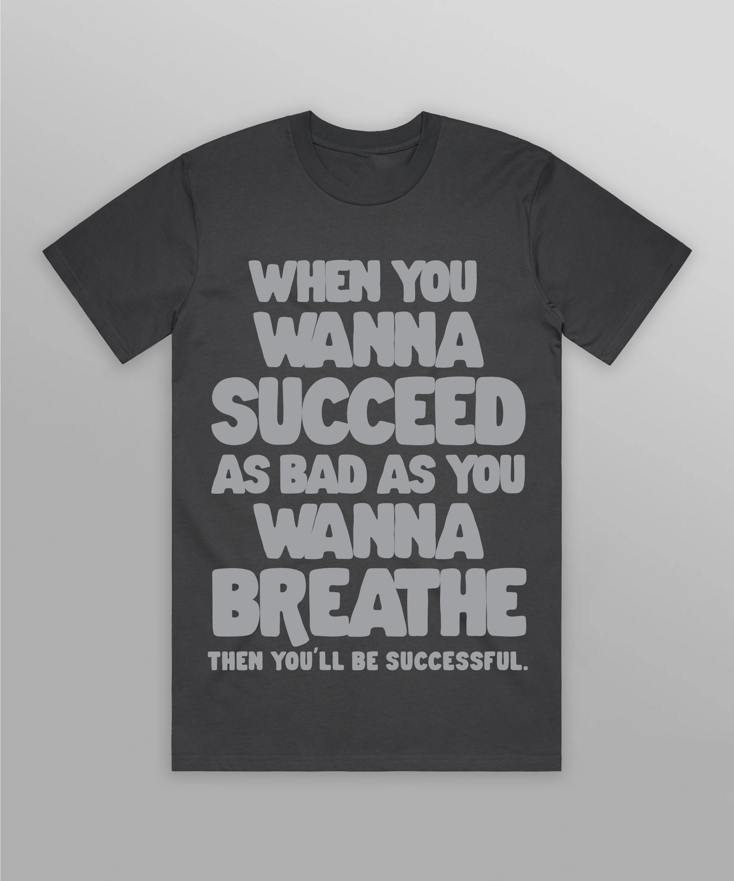 When You Wanna Succeed Tee - Coal/Light Grey