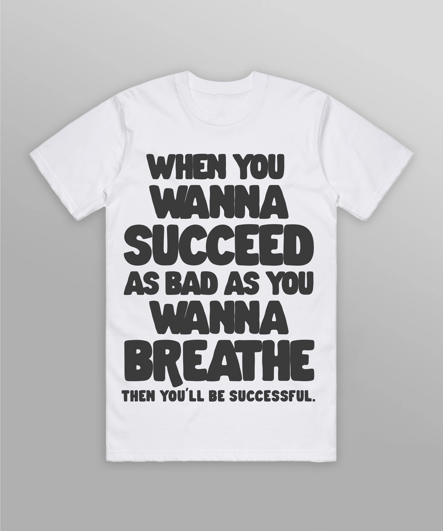 When You Wanna Succeed Tee - White/Coal