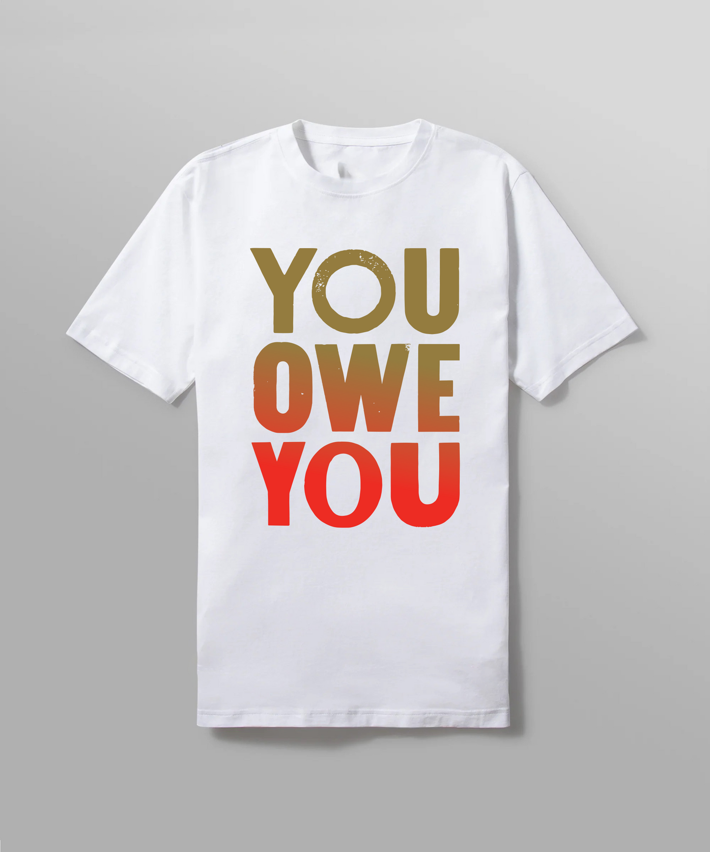 YOU OWE YOU TEE - WHITE
