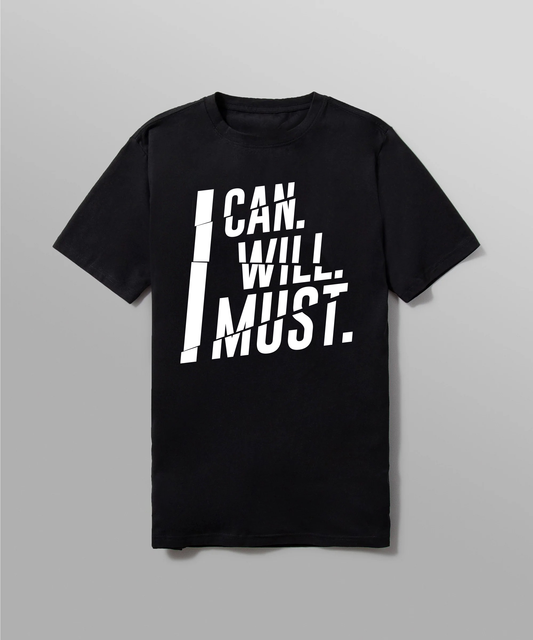 I Can I Will I Must