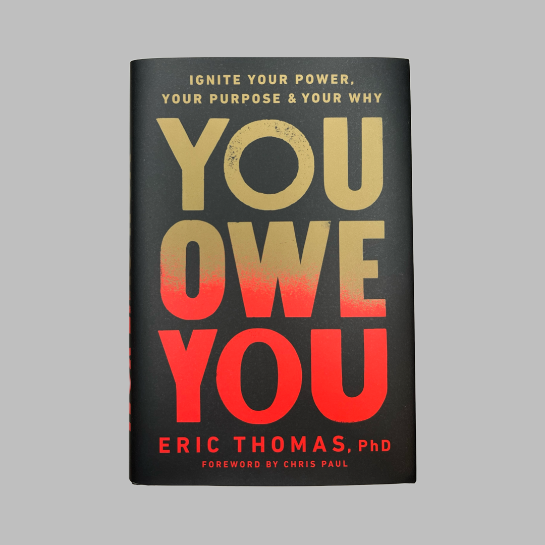 You Owe You: Ignite Your Power, Your Purpose, and Your Why