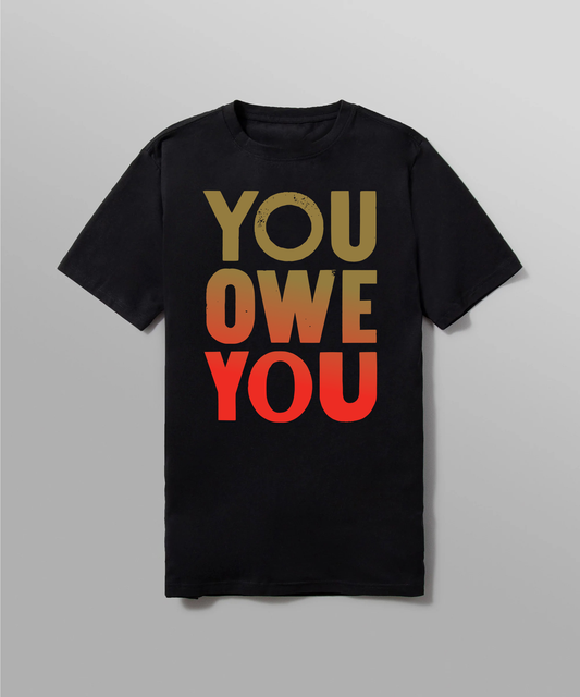 YOU OWE YOU TEE